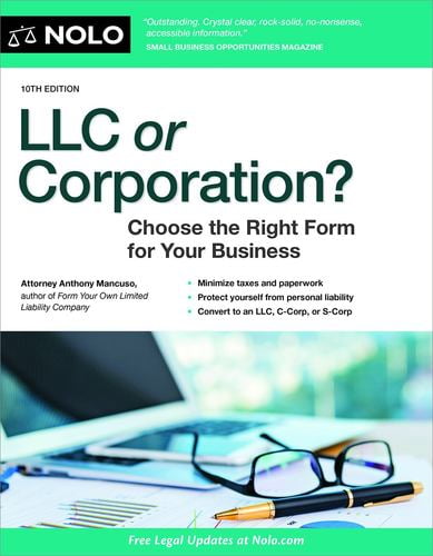 LLC or Corporation?: Choose the Right Form for Your Business -- Anthony Mancuso