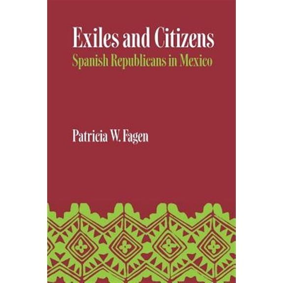 Pre-Owned LLILAS Latin American Monograph Series: Exiles and Citizens : Spanish Republicans in Mexico (Paperback)