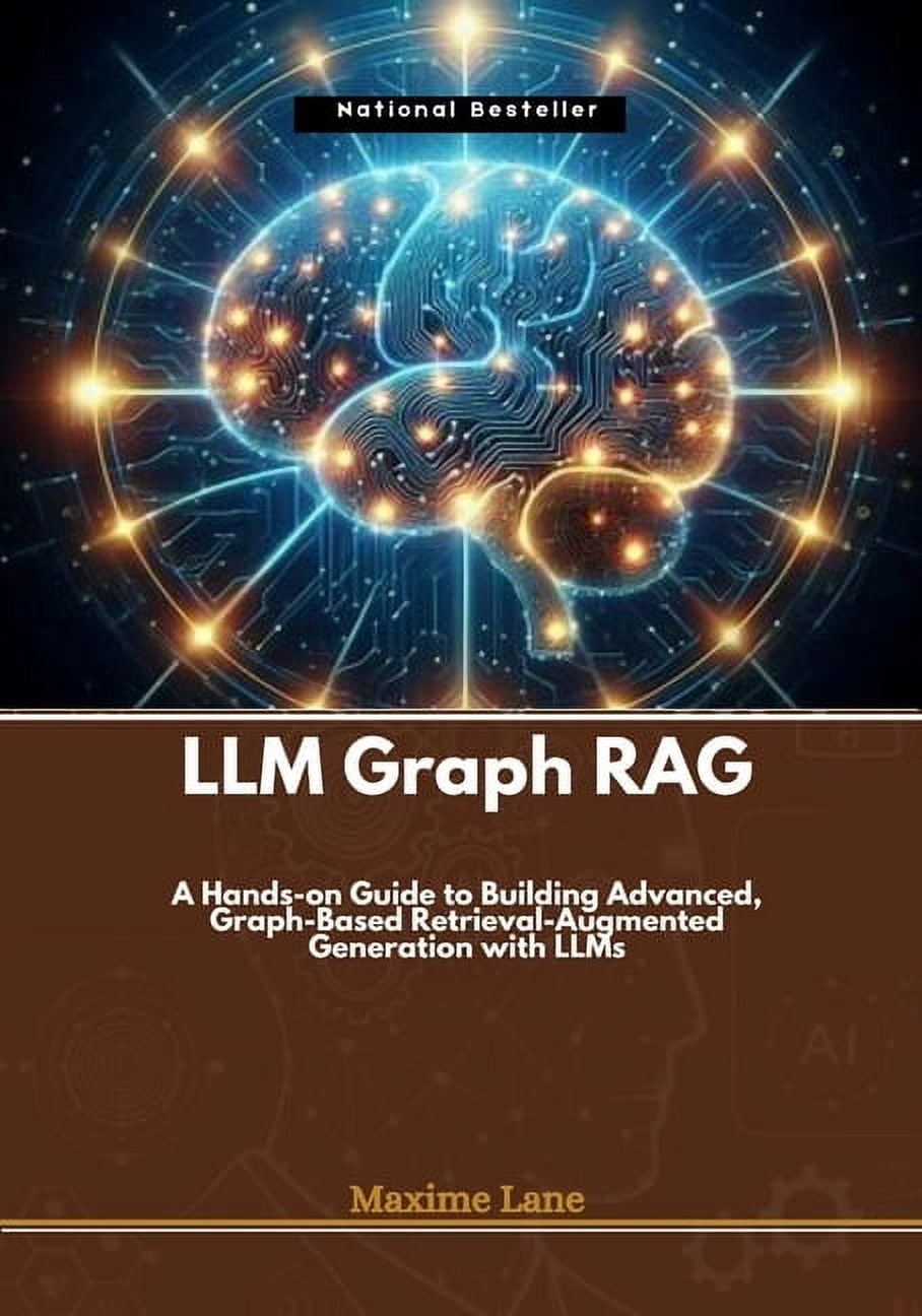 LLM Graph RAG: A Hands-on Guide to Building Advanced, Graph-Based ...