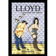 LLOYD a very adult tale indeed misadventures of a maladjusted middle-aged male Paperback
