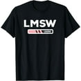 thumbnail image 1 of LMSW Loading Licensed Master Social Worker MSW Gift T-Shirt, 1 of 4