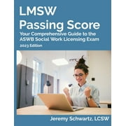 LMSW Passing Score Your Comprehensive Guide to the ASWB Social Work Licensing Exam, Paperback
