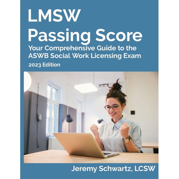 LMSW Passing Score: Your Comprehensive Guide to the ASWB Social Work Licensing Exam, (Paperback)