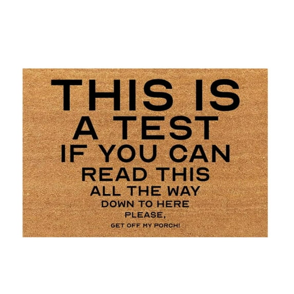 LMTODLFG Doormat Home Decor Welcome Mat Rubber Backing This is a Test If You Can Read This All The Way Down to Here Please Get Off My Porch Doormat for Entrance, 16x24inch