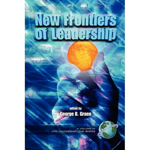 LMX Leadership: The New Frontiers of Leadership, (Hardcover)