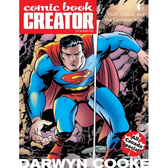 Comic Book Creator 46: Darwyn Cooke: Truth, Justice and the Canadian Way!, (Paperback)