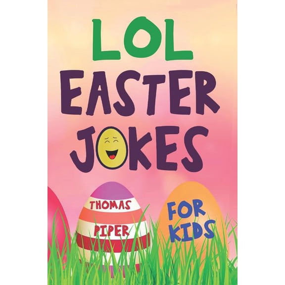 LOL Easter Jokes For Kids: Easter Basket Gift Suffer Idea For Boys and Girls, (Paperback)