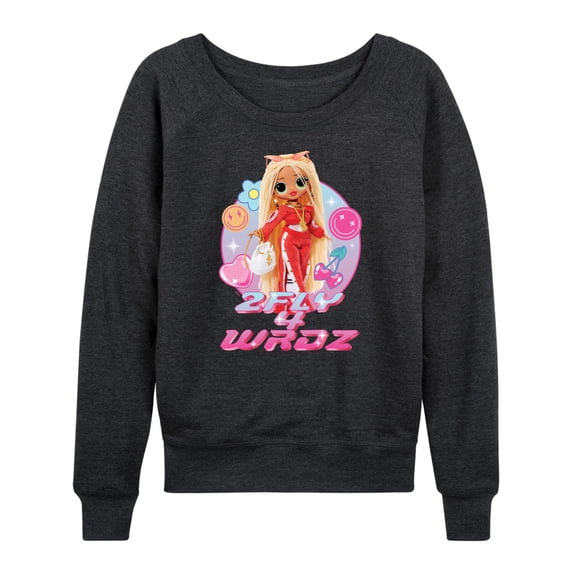 LOL OMG! Fashion Dolls - 2Fly 4 Wrdz - Women's Lightweight French Terry Long Sleeve Shirt