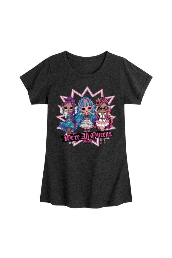LOL OMG! Fashion Dolls - We're All Queens - Toddler & Youth Girls Short Sleeve Graphic T-Shirt