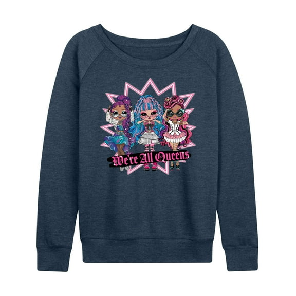 LOL OMG! Fashion Dolls - We're All Queens - Women's Lightweight French Terry Long Sleeve Shirt