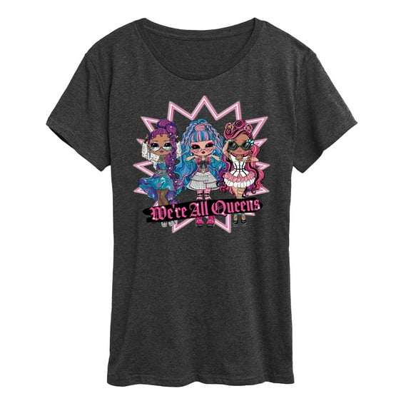 LOL OMG! Fashion Dolls - We're All Queens - Women's Short Sleeve Graphic T-Shirt