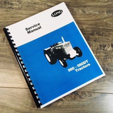 LONG 560 560DT TRACTOR SERVICE MANUAL REPAIR SHOP TECHNICAL WORKSHOP OVERHAUL