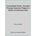 thumbnail image 1 of Pre-Owned Long Road Home: Journeys Through America's Present in Search of America's Past (Hardcover) 0393026434 9780393026436, 1 of 1