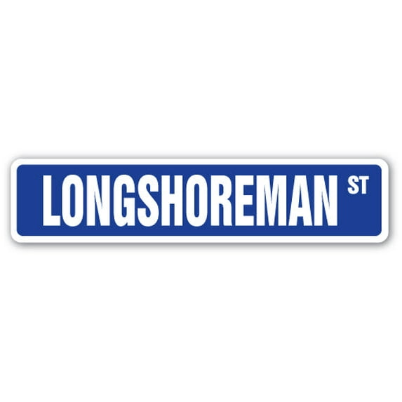 LONGSHOREMAN Street Sign Stevedore dockworker docker dock labourer | Indoor/Outdoor | 30" Wide