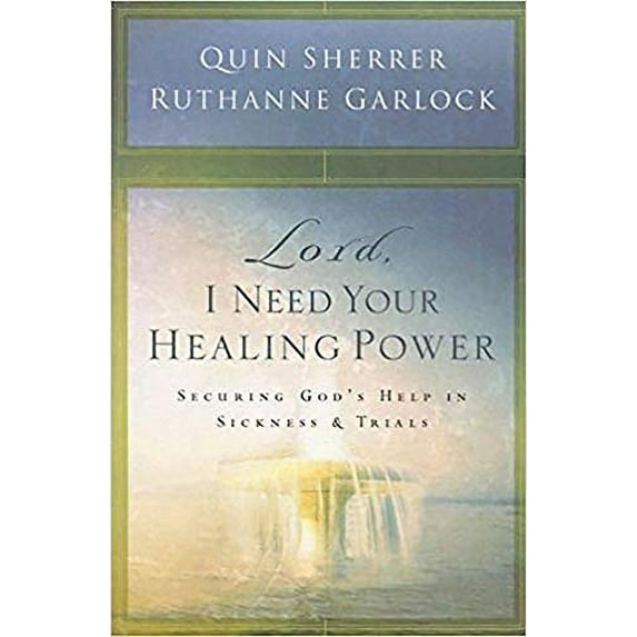 Pre-Owned Lord, I Need Your Healing Power: Securing God's Help in Sickness and Trials (Paperback) 1591859093 9781591859093