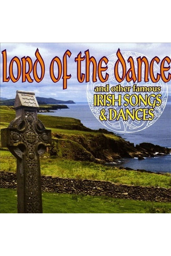 LORD OF THE DANCE AND OTHER FAMOUS IRISH SONGS & DANCES