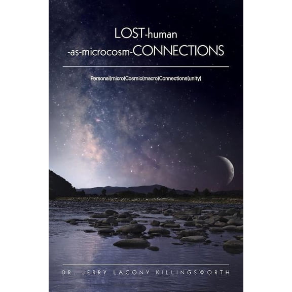 LOST-human-as-microcosm-CONNECTIONS: Personal(micro)Cosmic(macro)Connections(unity) (Paperback)