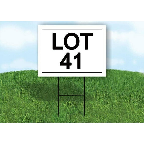 LOT 41 18 in x 24 in Yard Sign Road Sign with Stand