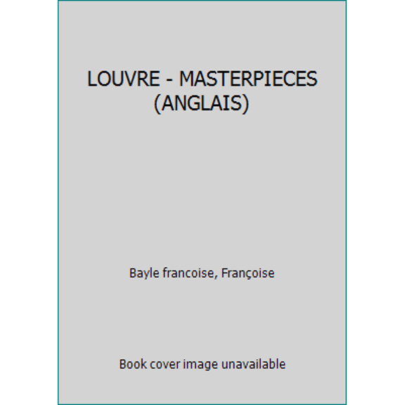 Pre-Owned LOUVRE - MASTERPIECES (ANGLAIS) (Hardcover) 2854952103 9782854952100