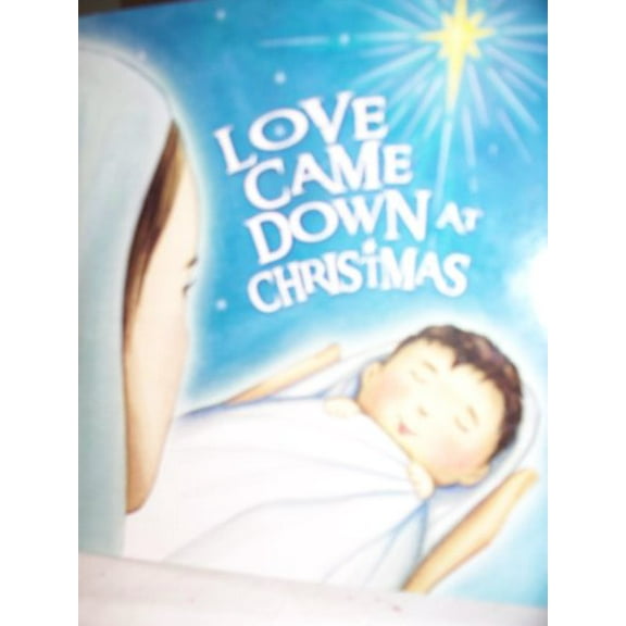 Pre-Owned Love Came Down at Christmas (Paperback) 1935404040 9781935404040
