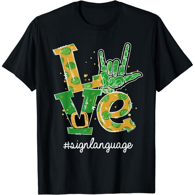 St Patricks Day I Love You Asl Sign Language T-Shirt St Patricks Day I Love You Asl Sign Language T-Shirt