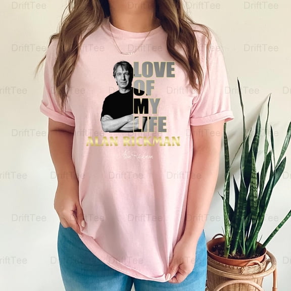 LOVE Of My Life Alan Rickman Actor Harry Potter Snape Film Star Fan Die T-Shirt Unisex, up to 5XL