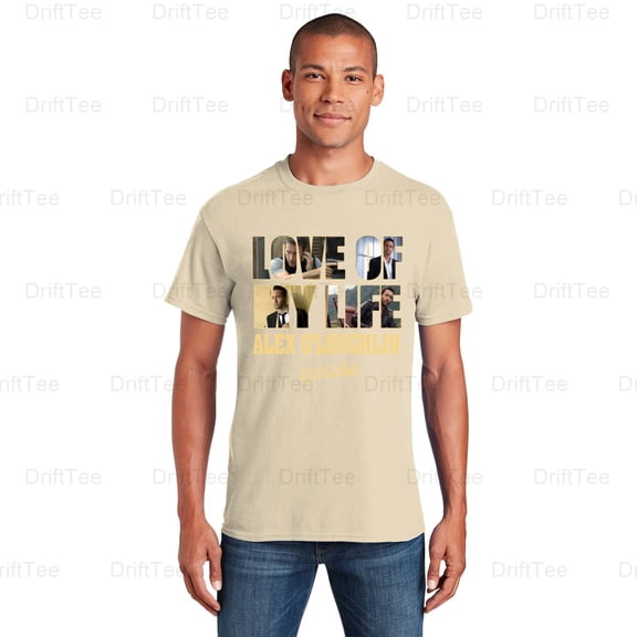 LOVE Of My Life Alex O'Loughlin Hawaii Five-0 Actor Aussie Fan Steve T-Shirt Unisex, up to 5XL