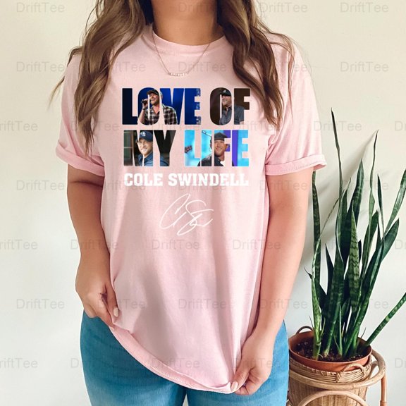 LOVE Of My Life Cole Swindell Country Music Singer Songwriter Fan Star T-Shirt Unisex, up to 5XL