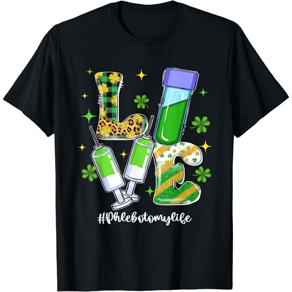 LOVE Phlebotomy Life Shamrock Phlebotomist St Patrick's Day T-Shirt
