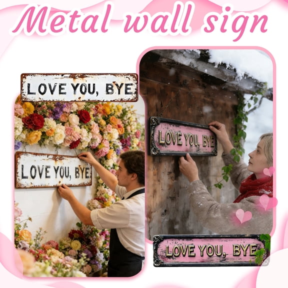 LOVE YOU, BYE – Vintage Metal Wall Sign, Retro Greenery Style Metal Wall Plaque Decor, Unny Sassy Home Decor for Entryway, Garage, Perfect for Valentine's Day