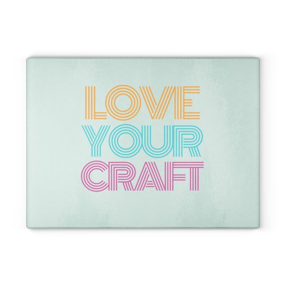 LOVE YOUR CRAFT Glass Cutting Board