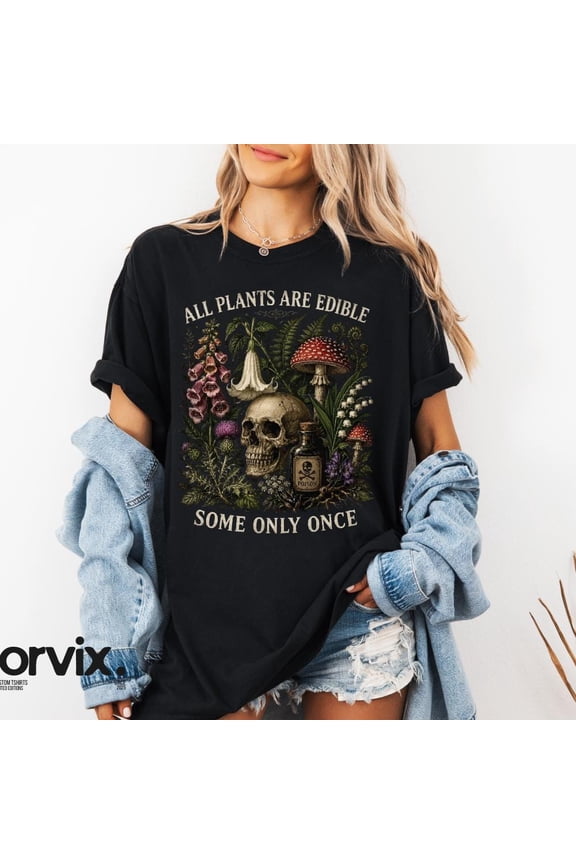 All Plants Are Edible Some Only Once T-Shirt, Funny Dark Botanical Gift, Gothic Poison Garden Graphic Tee, Black S