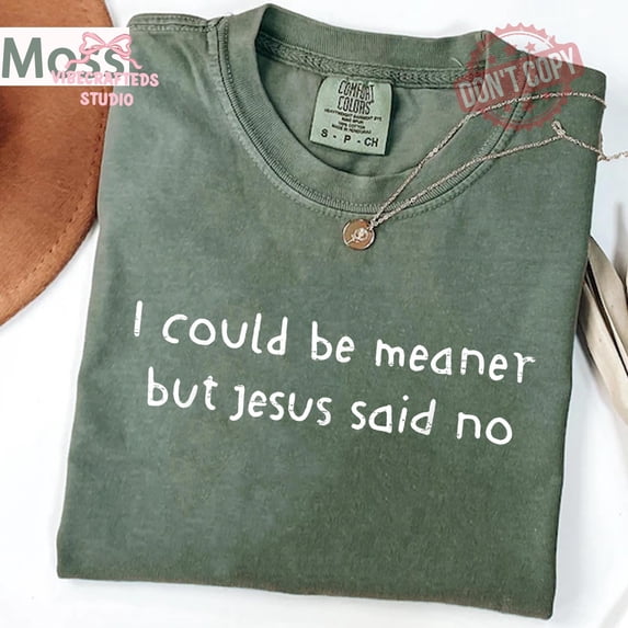 LOVETEE I Could Be Meaner But Jesus Said No Shirt, Funny Christian Shirt, Faith Humor Tee, Religious Quote Shirt, Comfort Colors Christian Gift, Graphite XL