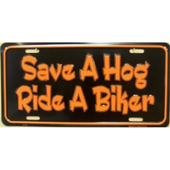 LP - 1193 Save A HOG - Ride A BIKER License Plates - X378