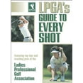 thumbnail image 1 of Pre-Owned LPGA's Guide to Every Shot (Paperback 9780880119801) by Ladies Professional Golf Association, 1 of 1