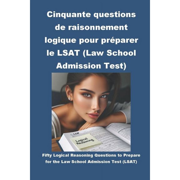 LSAT: Cinquante questions de raisonnement logique pour prparer le LSAT (Law School Admission Test) (Paperback)