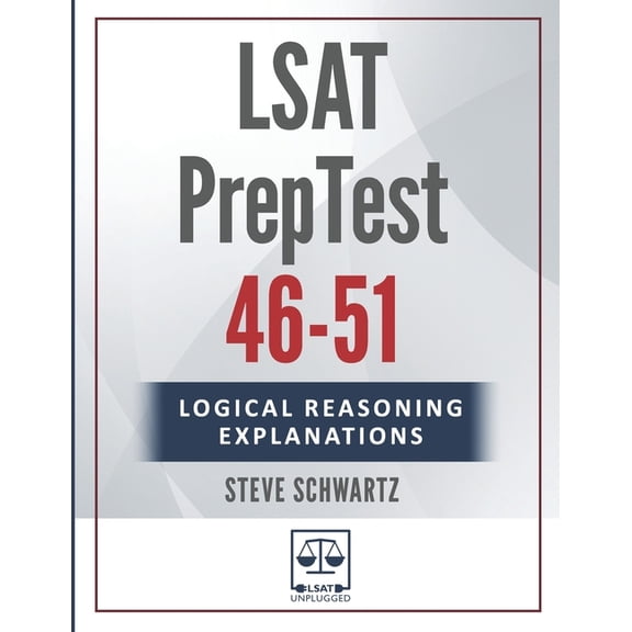 LSAT Logical Reasoning Explanations Volume 1: PrepTests 46-51, (Paperback)