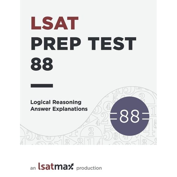 Prep Test 88 Logical Reasoning Answer Explanations