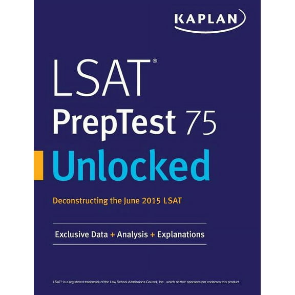 LSAT PrepTest 75 Unlocked: Exclusive Data, Analysis & Explanations for the June 2015 LSAT (Paperback)