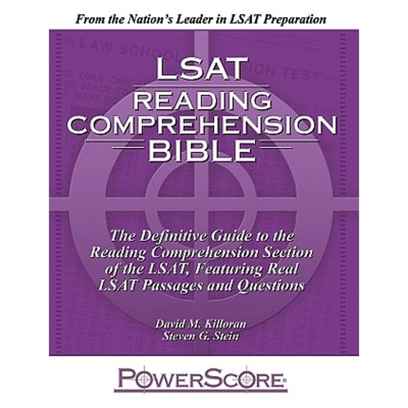 LSAT Reading Comprehension Bible: The Definitive Guide to the Reading Comprehension Section of the (Paperback) by David M Killoran, Steven G Stein