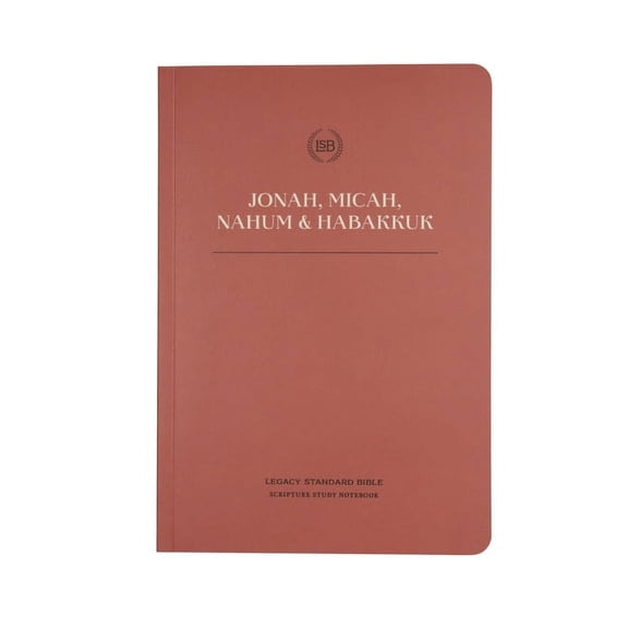 Lsb Scripture Study Notebook: Jonah, Micah, Nahum & Habakkuk: Legacy Standard Bible, (Paperback)