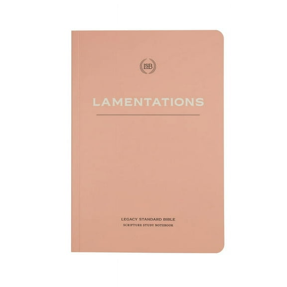 Lsb Scripture Study Notebook: Lamentations: Legacy Standard Bible, (Paperback)