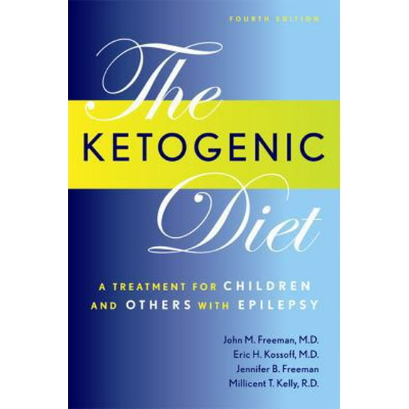 Pre-Owned The Ketogenic Diet: A Treatment for Children and Others with Epilepsy (Paperback) 1932603182 9781932603187