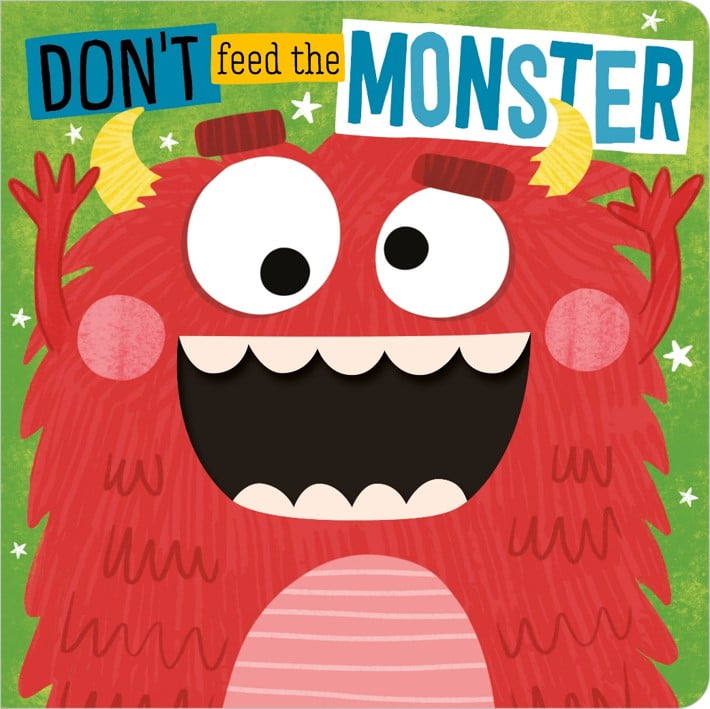LTD., MAKE BELIEVE IDEAS: Don't Feed the Monster (Board Book)