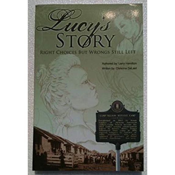 Pre-Owned Lucy's Story : Right Choices but Wrongs Still Left 9780982472101