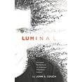 thumbnail image 1 of Pre-Owned LUMINAL: The Cosmic Misadventures of an Existential, Intergalactic Assassin: 1 (THE LUMINAL CYCLE) Paperback, 1 of 1