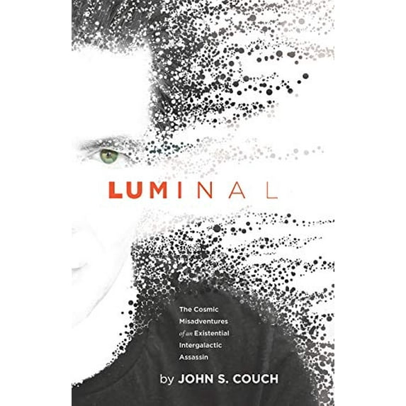 Pre-Owned LUMINAL: The Cosmic Misadventures of an Existential, Intergalactic Assassin: 1 (THE LUMINAL CYCLE) Paperback