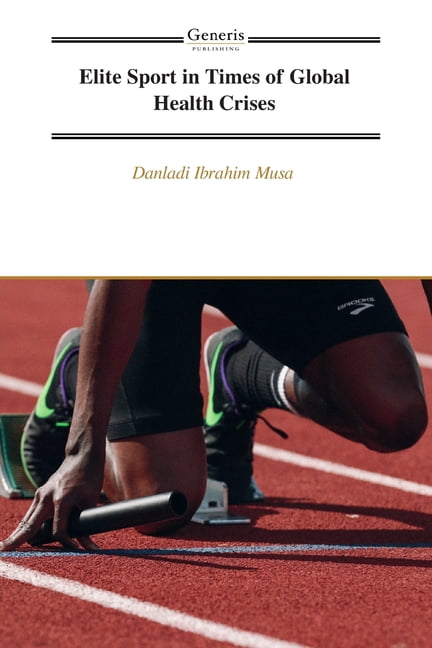 Elite Sport in Times of Global Health Crises, (Paperback)