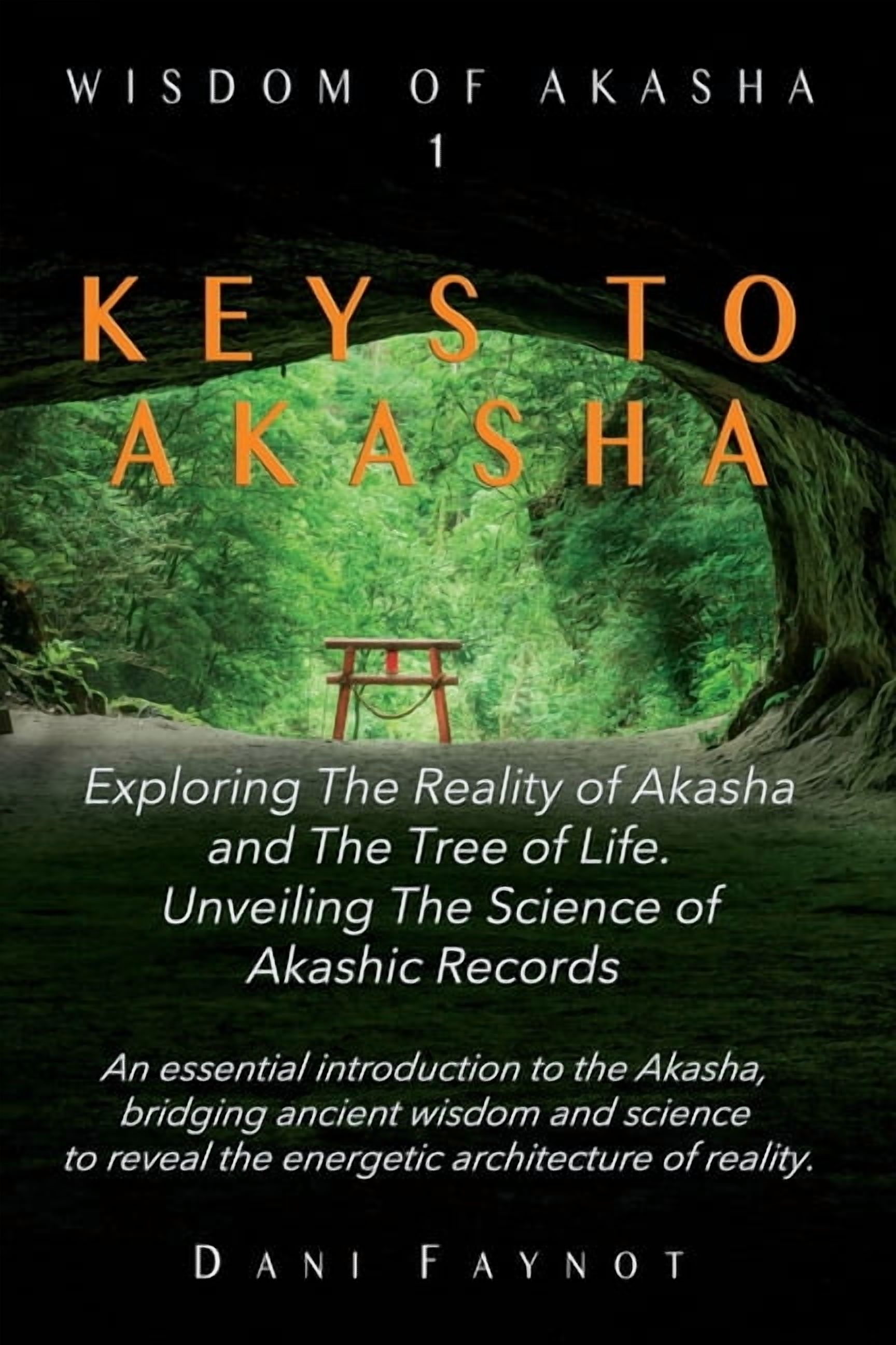 Wisdom of Akasha Keys to Akasha: Exploring the Reality of Akasha, the Science of Akashic Records, and the Wisdom of the Tree of Life, Book 1, (Paperback)