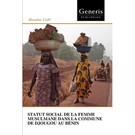 Statut Social de la Femme Musulmane Dans La Commune de Djougou Au Bénin, (Paperback)